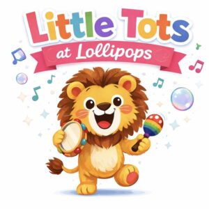 Little Tots at Lollipops! - Tuesday 22nd September 9am-10am