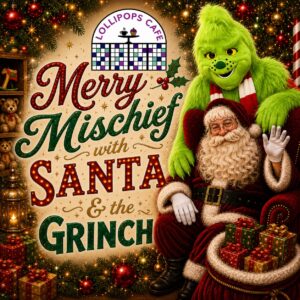 🎄✨ Merry Mischief with Santa & the Grinch ✨🎄 - Tuesday 22nd December 4-6pm