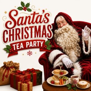 Santa's Christmas Tea Party✨🎅 - Wednesday 23rd December 4-6pm